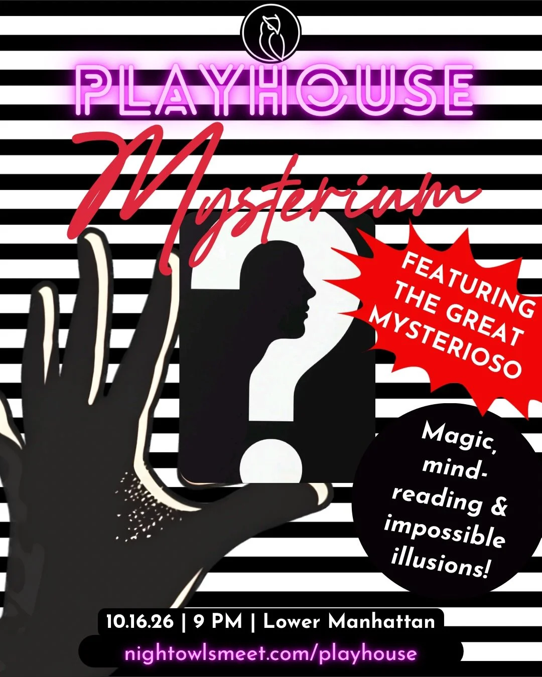 Magic, mind-reading, and impossible illusions unfold throughout the night. Watch closely. What you see may not be what it seems.

Final Release 💖 nightowlsmeet.com/playhouse

#NightOwls #Playhouse #Mysterium #Mysterioso #magicnyc