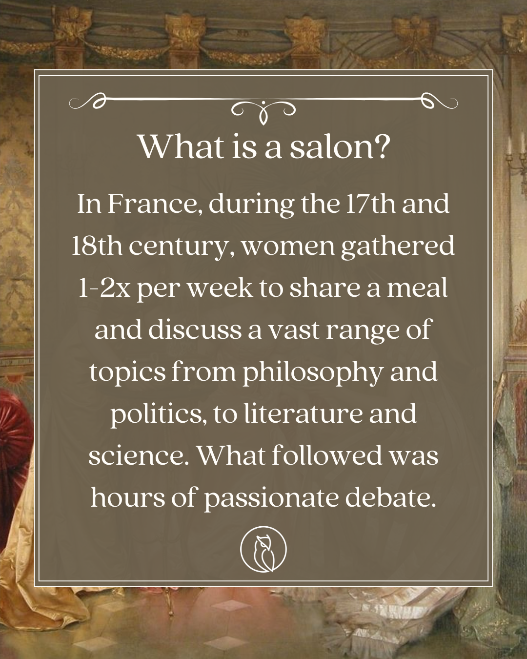A text overlay explains the history of salons in France during the 17th and 18th centuries, where women gathered to share a meal, discuss a wide range of topics, and have passionate debates. The background appears to be a classical or historical sett