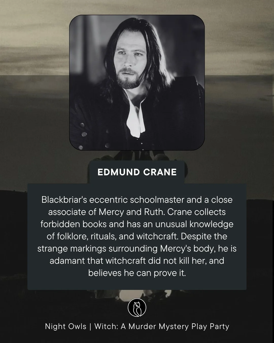 Black and white portrait of a man with long hair and a beard, wearing dark clothing, looking to the side. Below the portrait, there is a description of Edmond Crane, a character in a murder mystery play called Night Owls.