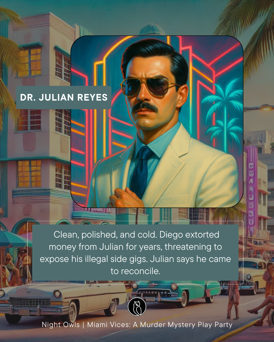 Digital illustration of Dr. Julian Reyes wearing sunglasses and a beige suit with a blue shirt and tie, set against a neon-lit Miami cityscape with vintage cars and palm trees.