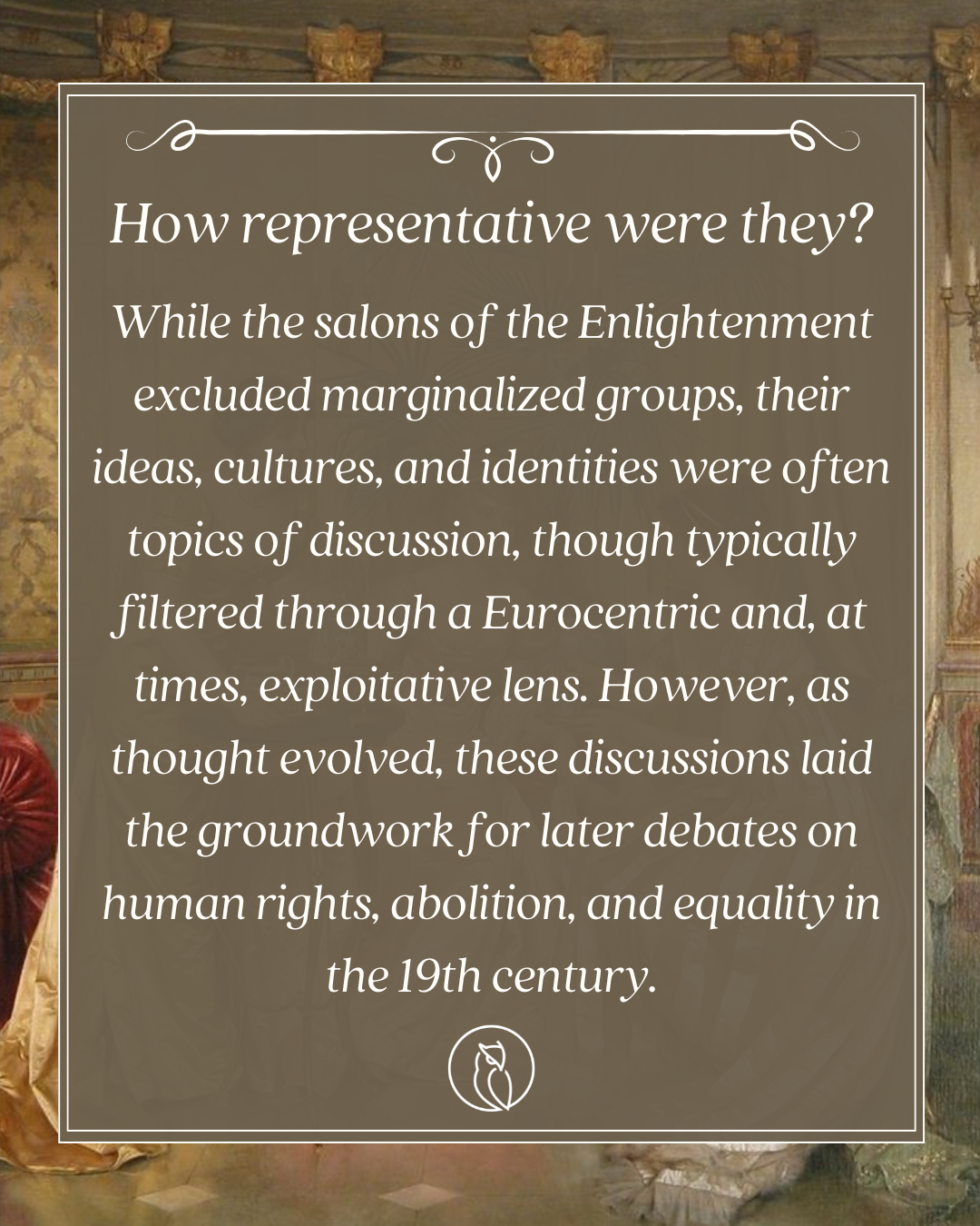 Informational board discussing the representation of marginalized groups during the Enlightenment, their ideas and cultures, and how these discussions influenced later debates on human rights and equality in the 19th century.