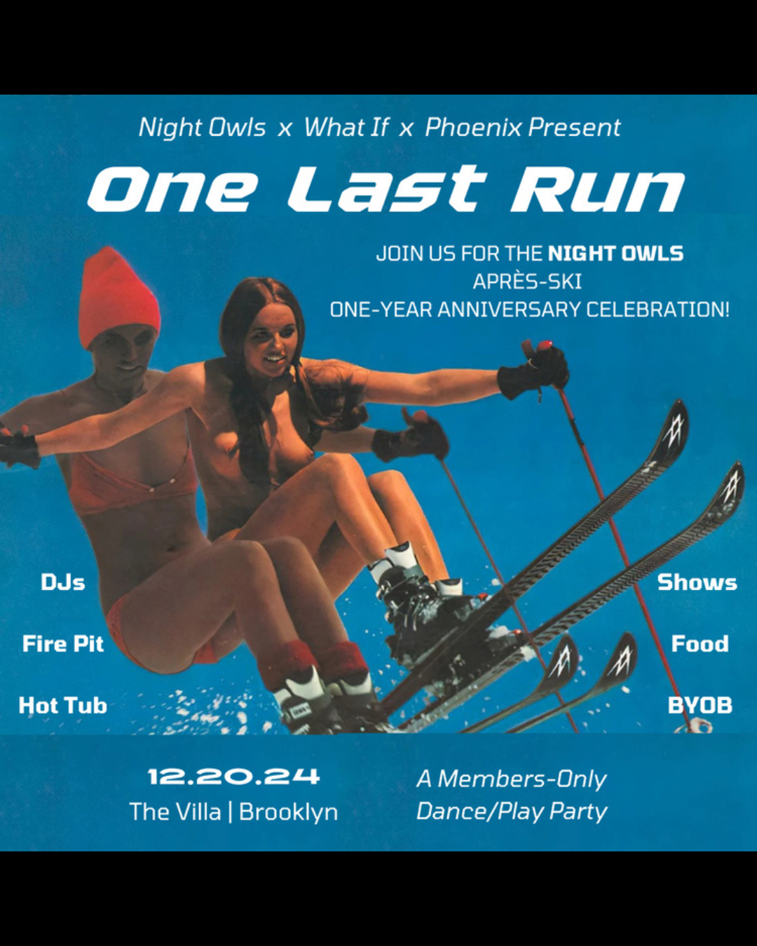 Event poster for Night Owls x What If x Phoenix present One Last Run, a members-only dance and play party at The Villa in Brooklyn on December 20, 2024, featuring DJs, shows, food, fire pit, hot tub, BYOB, and après-ski themed activities.