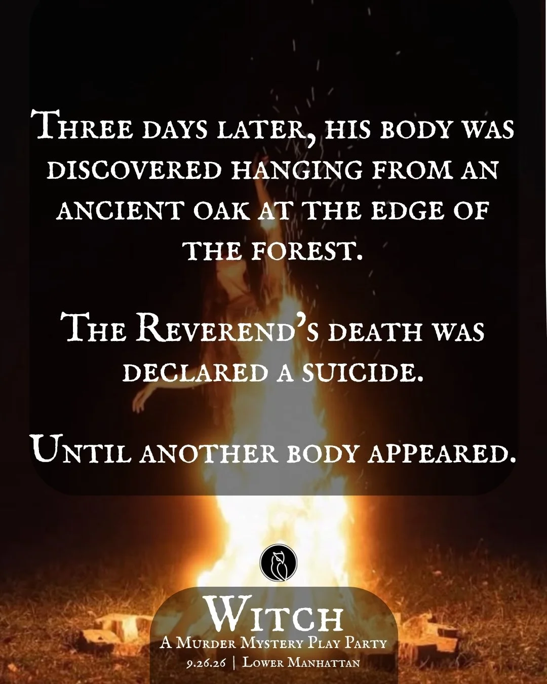 A dark photo showing a campfire with a person’s silhouette at the edge of the flames. Overlaid text narrates a story about a body hanging from an ancient oak tree in the forest, and mentions the death of a reverend declared a suicide, for a witch-the