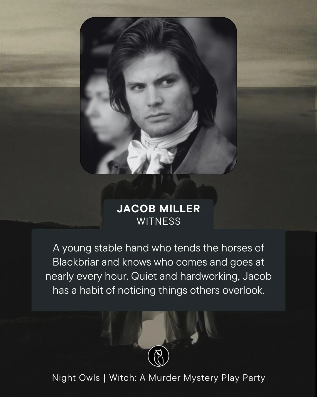 Black and white photo of Jacob Miller, a young man with dark hair, wearing a cravat, from the TV show Night Owls, Witch: A Murder Mystery Play Party.
