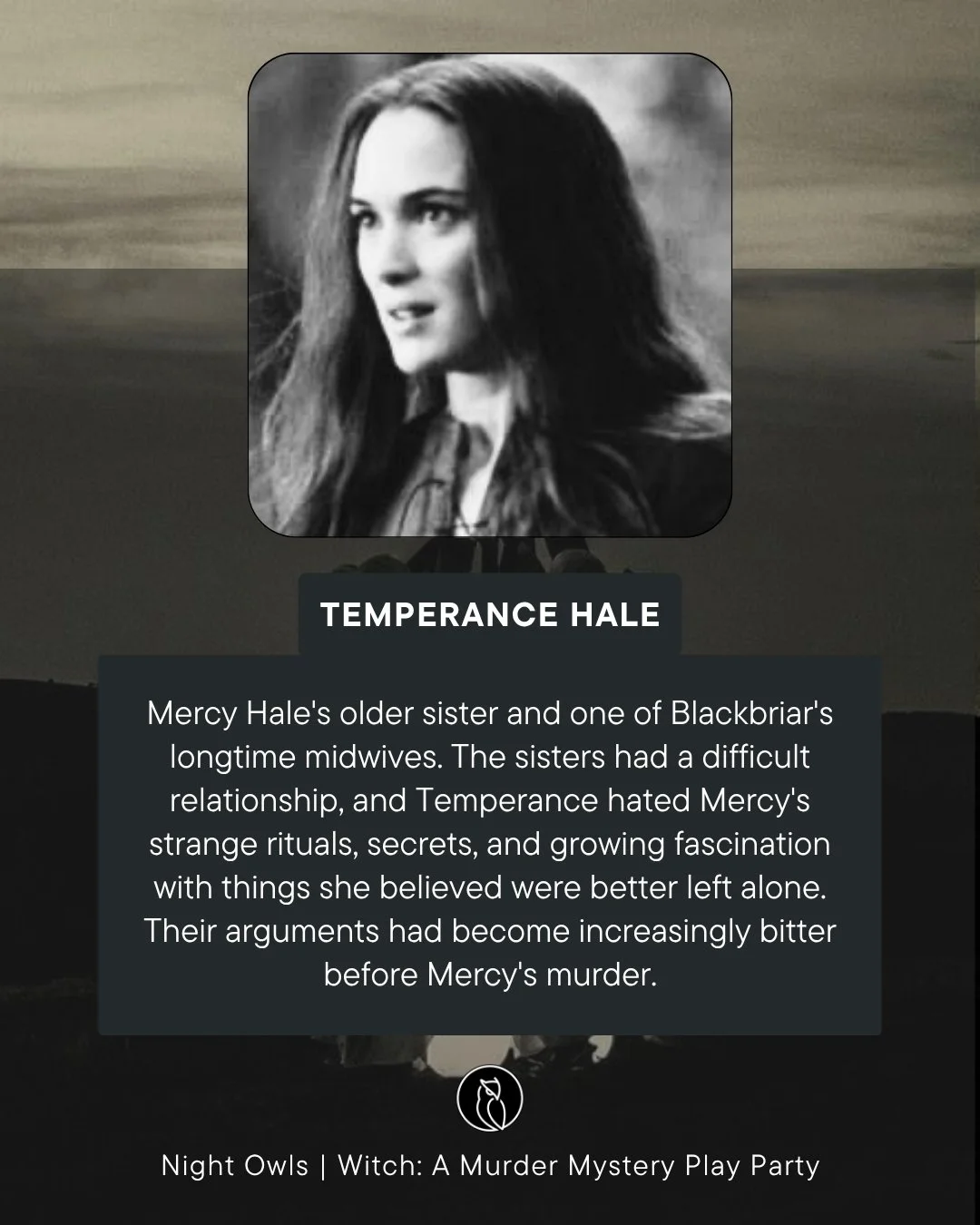Black and white portrait of a woman with long hair. Text describing Temperance Hale, her relationship with her sister Mercy Hale, and her role in the play 'Witch: A Murder Mystery Play Party' by Night Owls.