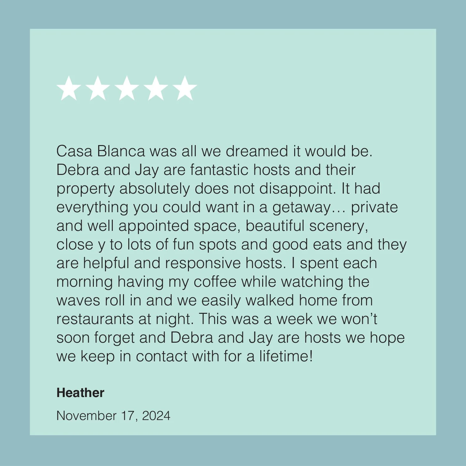 Customer review for Casa Blanca with five-star rating, praising hosts Debra and Jay, and recommending the property. Signed by Heather, dated November 17, 2024.