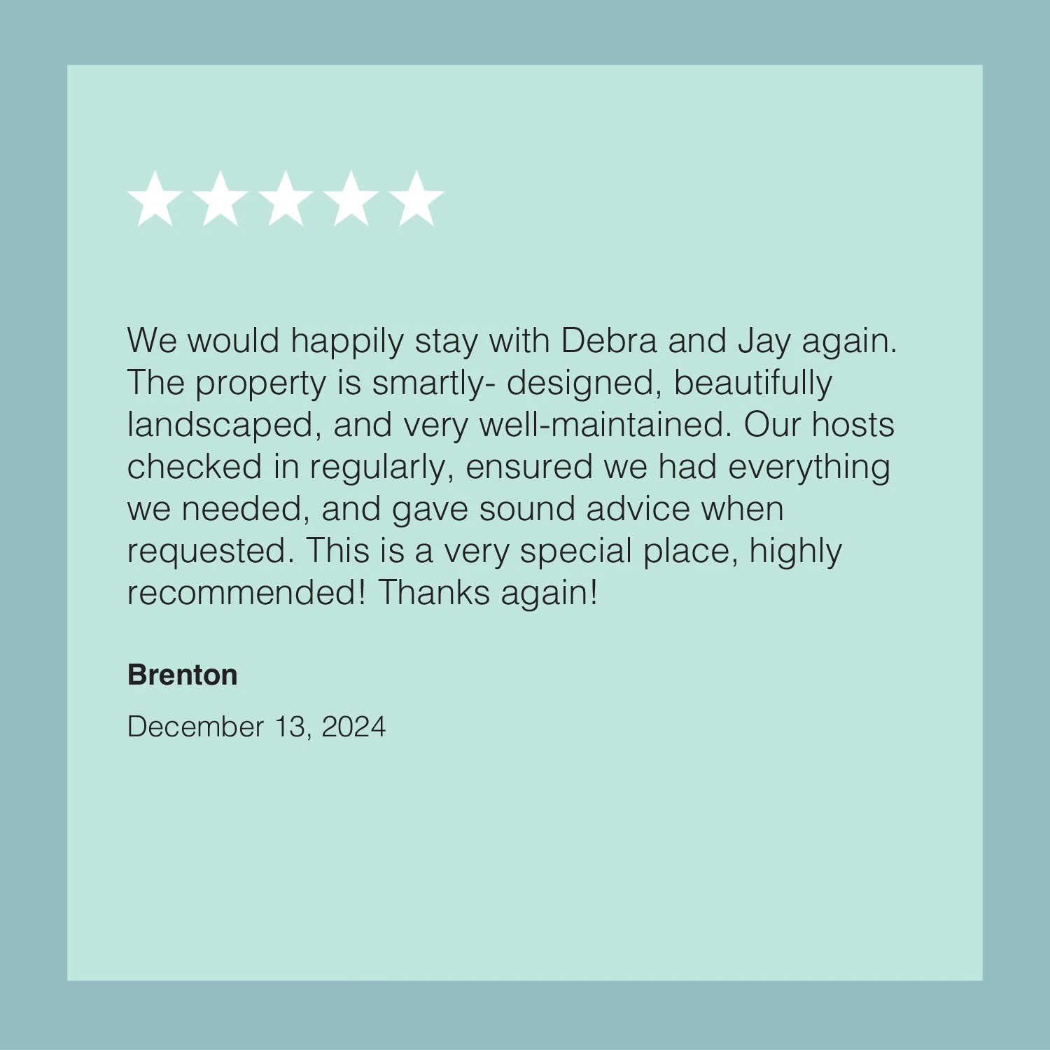 Review with five stars, testimonial text praising Debra and Jay for a well-maintained property, dated December 13, 2024, by Brenton.