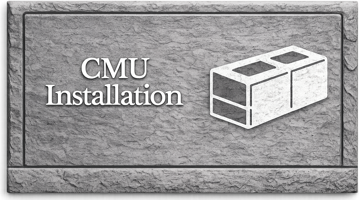 Sign with the words "CMU Installation" and an image of a white brick on a gray, textured stone background.