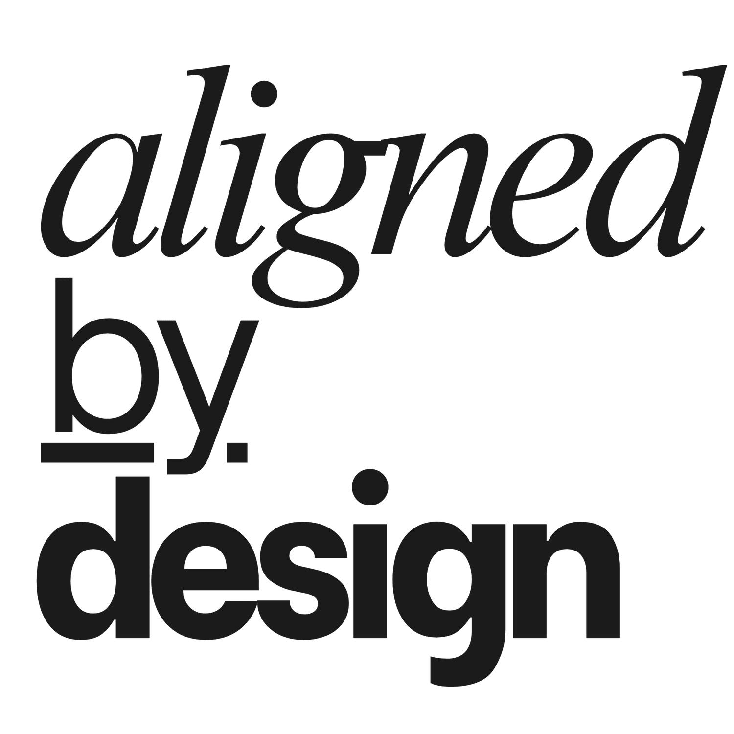 Aligned by Design