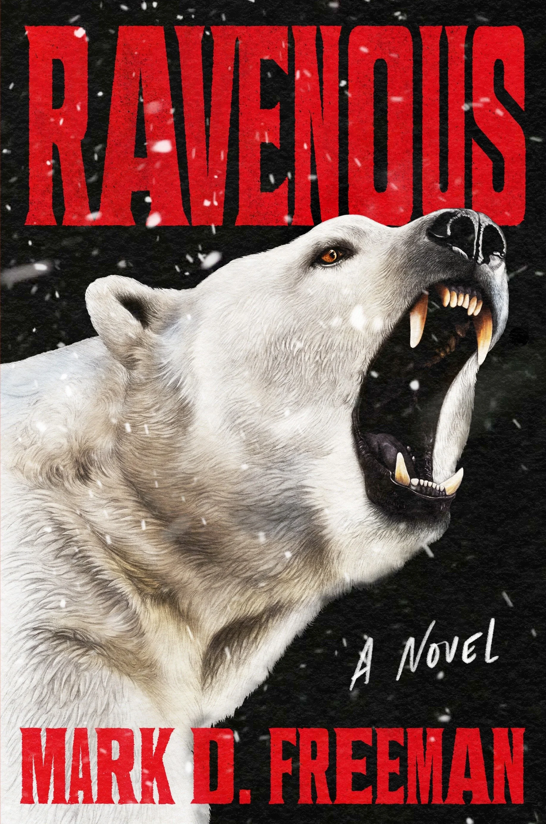 The cover of a book titled 'Ravenous' by Mark D. Freeman features a snarling polar bear with sharp teeth, set against a dark background with falling snow and large red text at the top spelling 'RAVENOUS'.