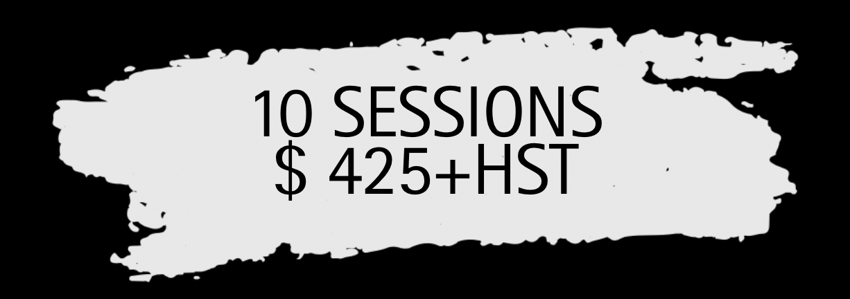 Black background with white brushstroke graphic displaying text: 10 SESSIONS $425+HST.