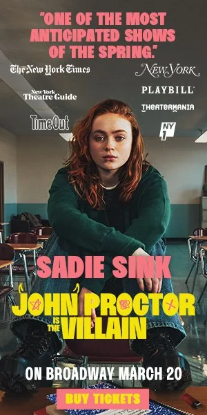 A promotional poster for the play "Sadie Sink John Proctor is the Villain" features a young woman with red hair sitting at a desk in a classroom. The background shows empty chairs and desks. The poster has quotes praising the show, including "One of 