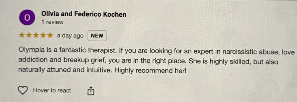 A review from Olga, praising her as a skilled and intuitive therapist in narcissistic abuse, love addiction, and breakup grief.