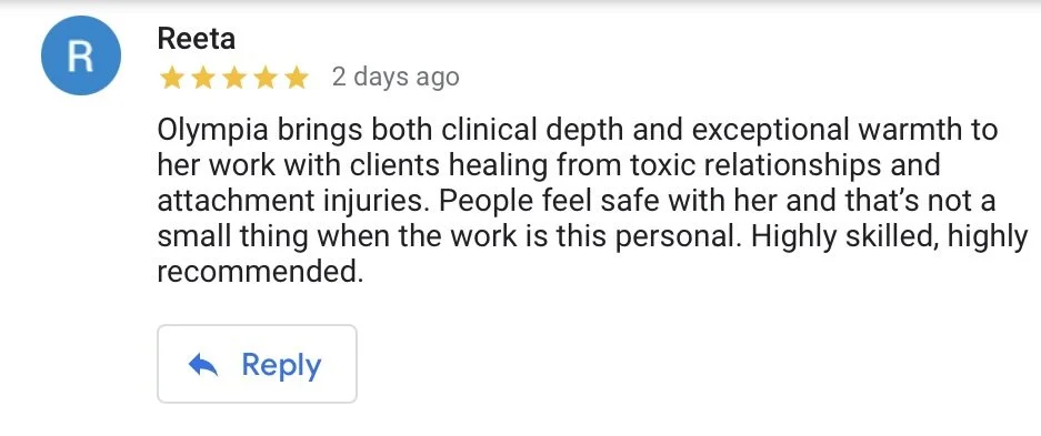 Customer review praising Olympia for her clinical depth, warmth, and professionalism in healing toxic relationships and attachment injuries.
