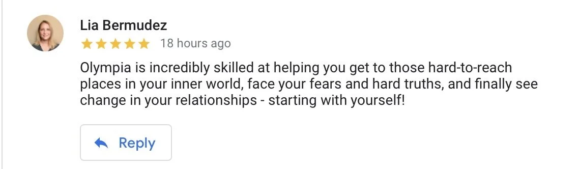 Google review by Lia Bermudez praising Olympia for her skill in helping people confront fears, face inner truths, and see positive change in relationships.