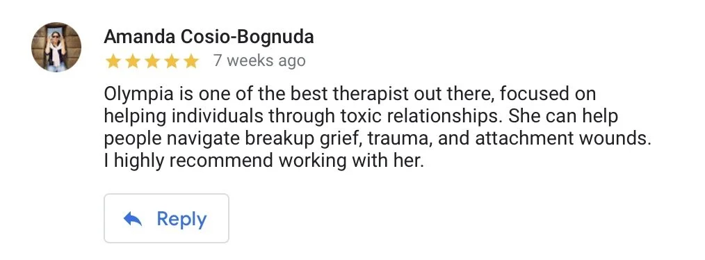Customer client review for Olympia, a therapist, praising her help with toxic relationships, breakup grief, trauma, and attachment wounds.