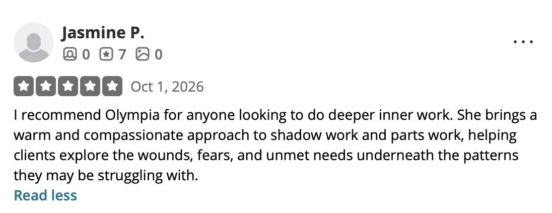 Review by Jasmine P. recommending Olympia for inner work, highlighting her compassionate approach and helping clients explore wounds, fears, and unmet needs.