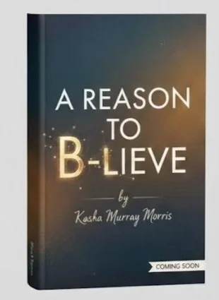 Cover of a book titled "A Reason to Believe" by Kasha Murray Morris, with a dark background and the words "Coming Soon" on a banner.