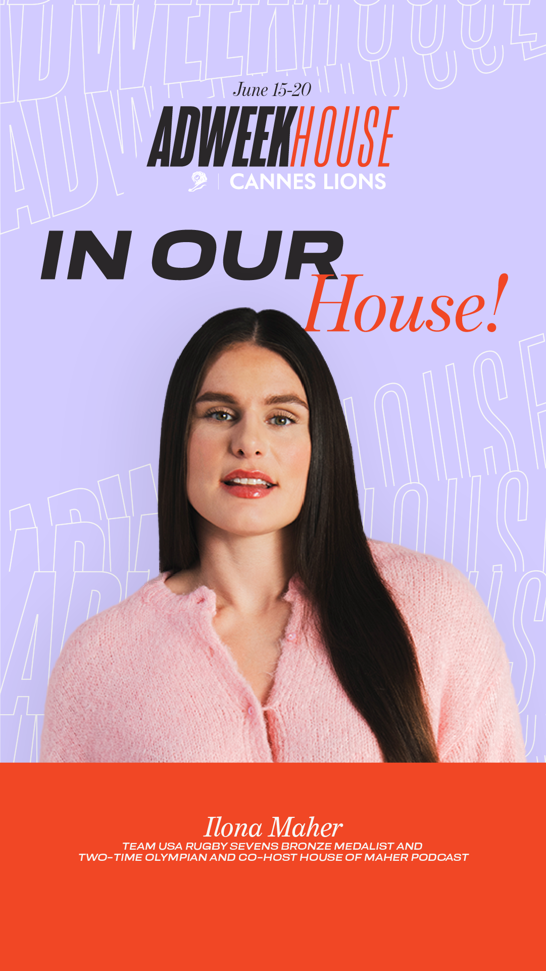 Promotional poster for ADWEEK HOUSE at Cannes Lions, June 15-20, featuring Ilona Maher, a Team USA rugby sevens bronze medalist and co-host of the House of Maher podcast. The poster shows a woman with long dark hair wearing a pink sweater, set agains