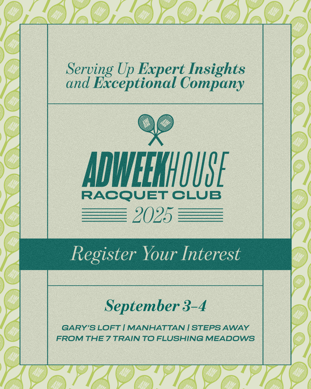 Flyer for the ADWEEKHOUSE Racquet Club 2025 event, featuring a tennis theme with crossed tennis rackets, dates September 3-4 at Gary's Loft in Manhattan, encouraging registration.