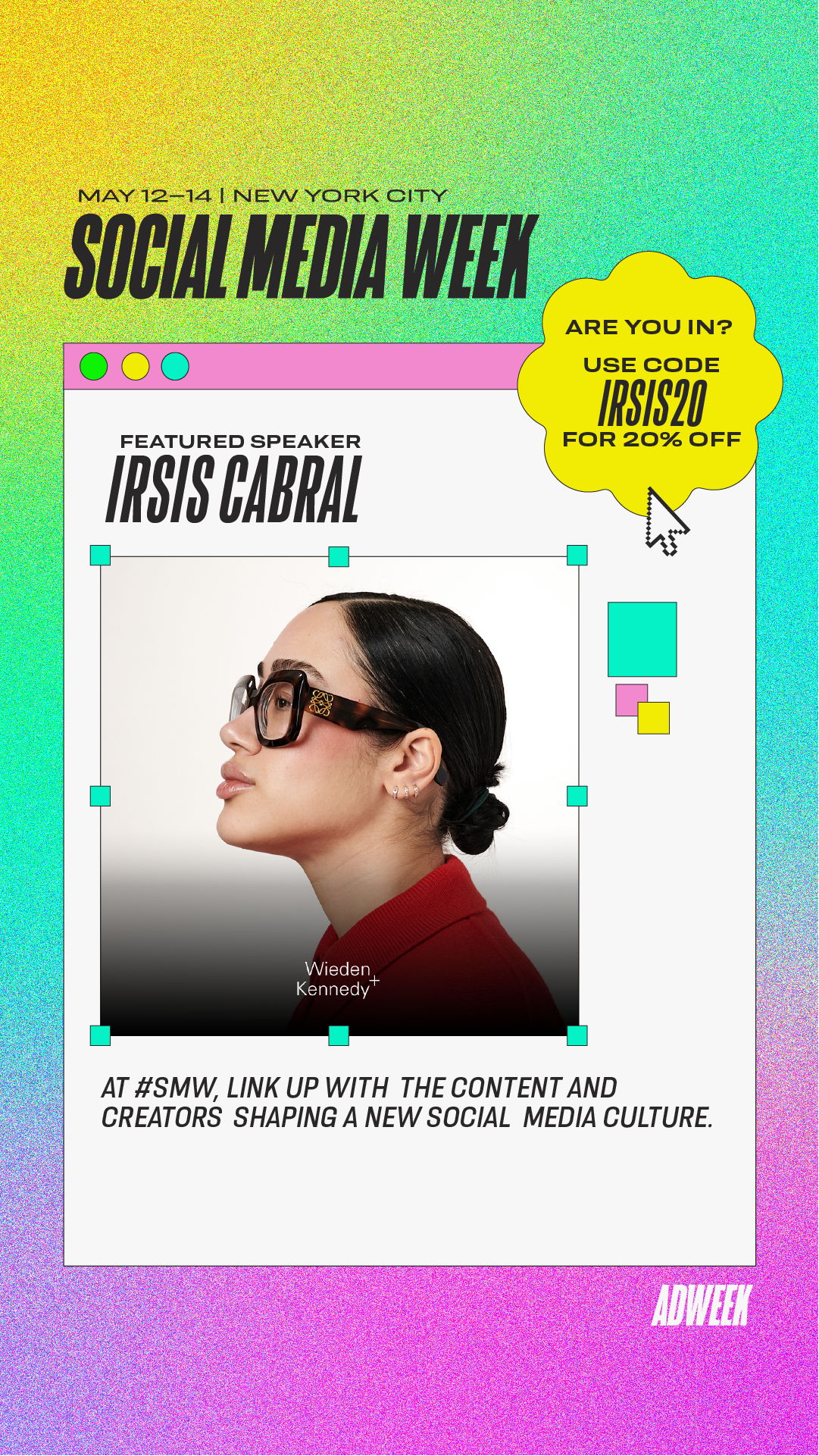 Colorful graphic promoting Social Media Week in New York City from May 12-14 featuring a woman with dark hair and glasses, with text about a speaker named Irisis Cabral and a discount code IRSIS20.