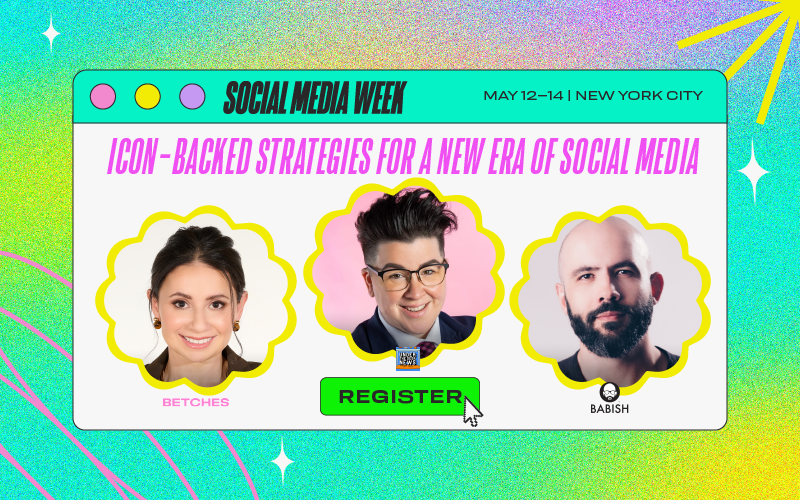 A colorful digital promotional graphic for Social Media Week in New York City, May 12-14. It features three speakers with their photos in rounded frames labeled "Betches," "Babish," and an unnamed individual, with a green "Register" button below. The