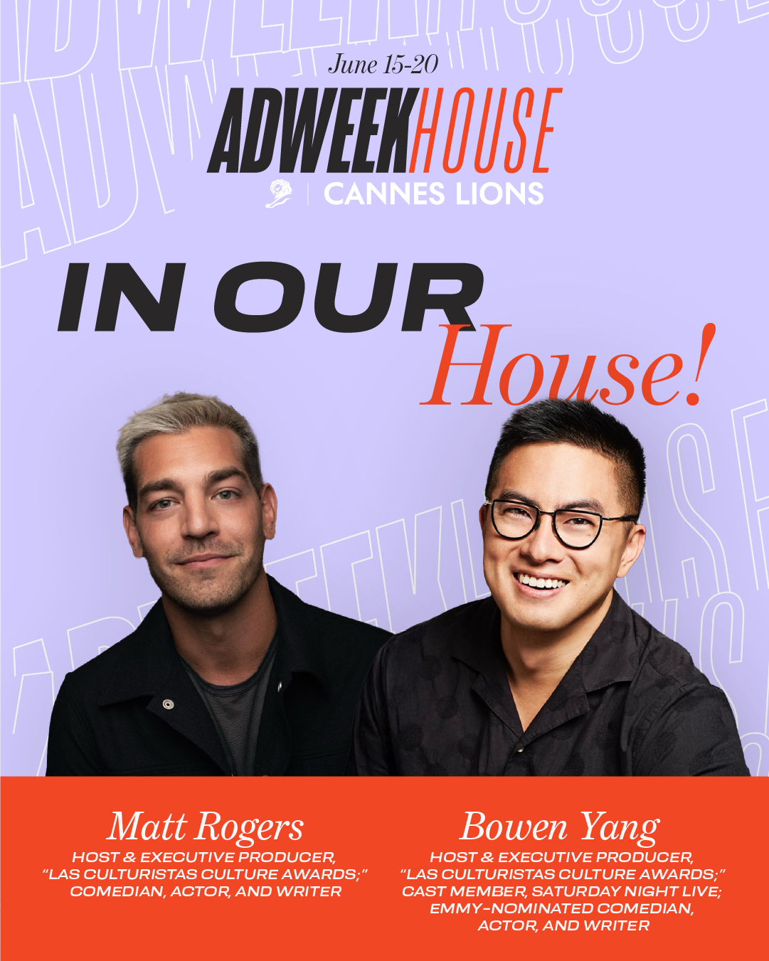 Event poster for ADWEEK House from June 15-20, featuring hosts Matt Rogers and Bowen Yang with their titles and descriptions, against a light purple background with overlapping text in the background.