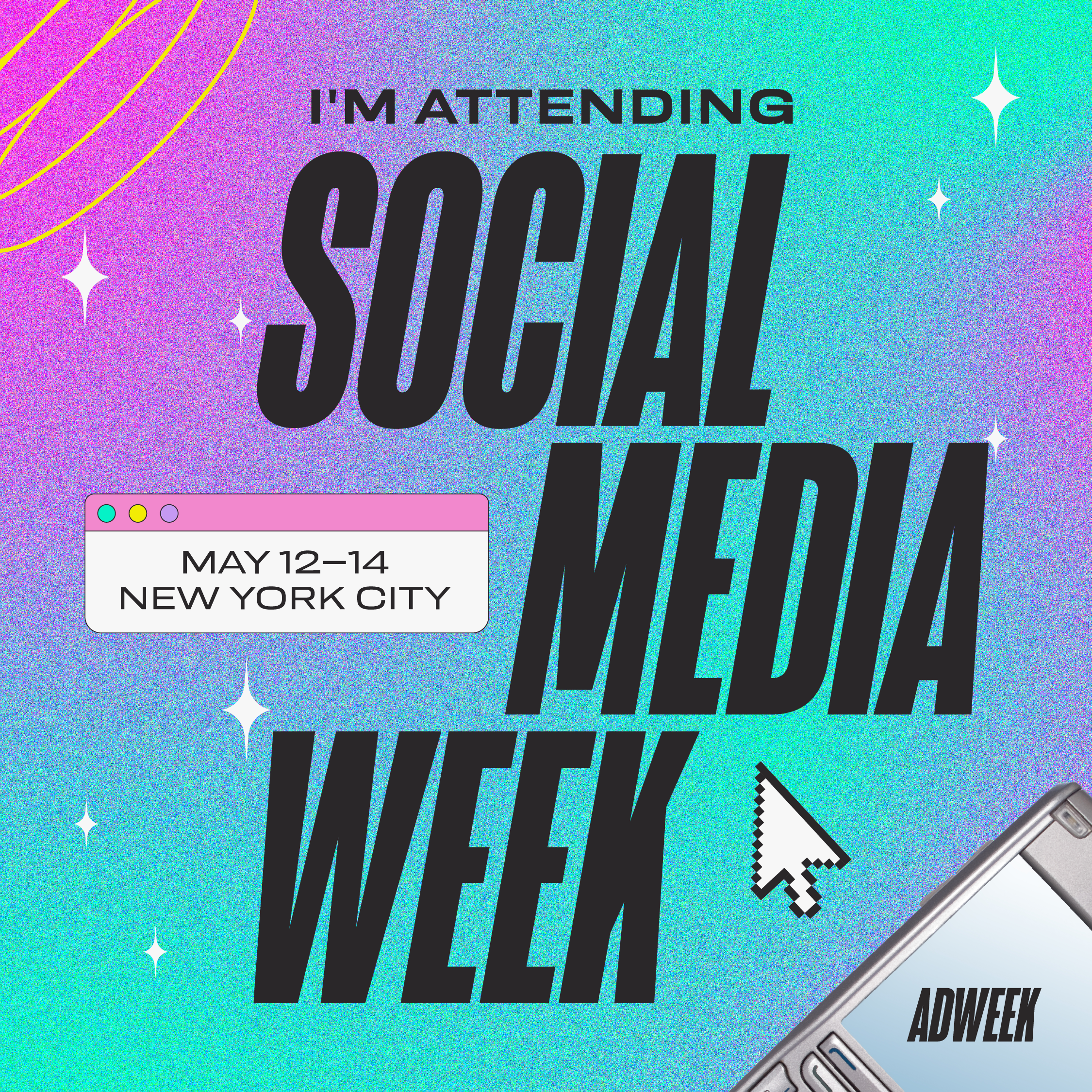 Colorful poster promoting social media week in New York City from May 12 to 14. The background has a gradient with glitter-like texture and star graphics. The main text says, "I'm attending social media week," with a large, bold font. There is a smal