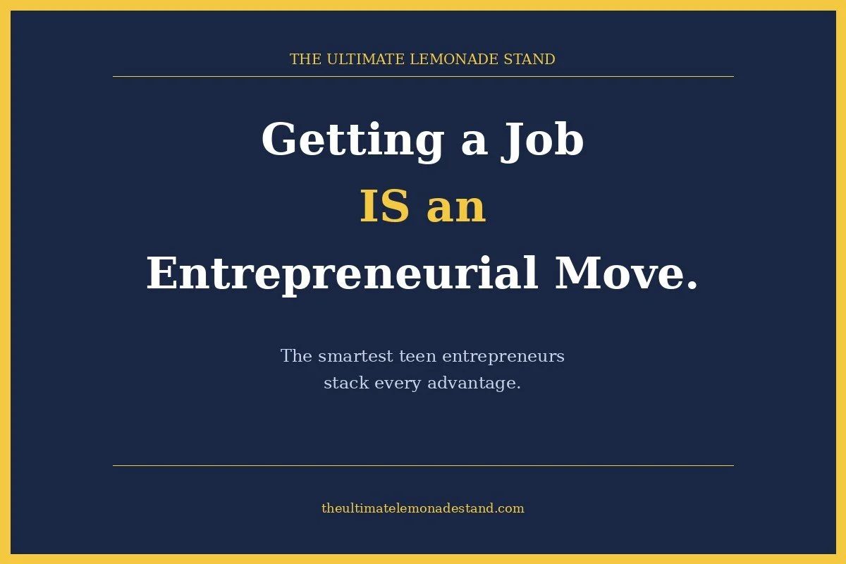 Why Getting a Job Might Be the Smartest First Move a Teen Entrepreneur Can Make