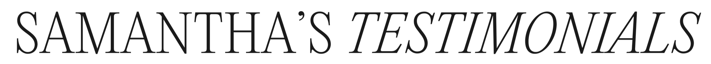 Black text on a transparent background reads: 'SAMANTHA'S TESTIMONIALS'.