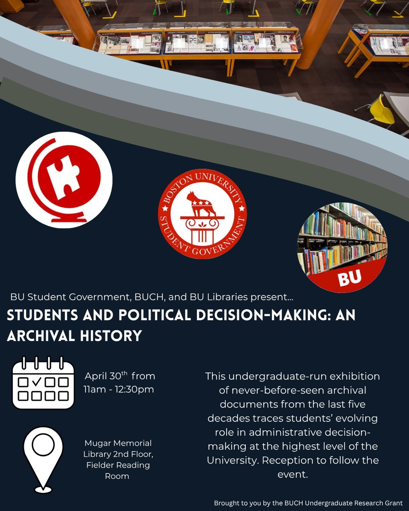 Join @bustudentgov, @buhumanities &amp; @bulibraries on April 30th from 11 AM to 12:30 PM in Mugar for an exciting student-run exhibition, focusing on historic archives and the evolving role of students in administrative decisions. 📕

Students acros