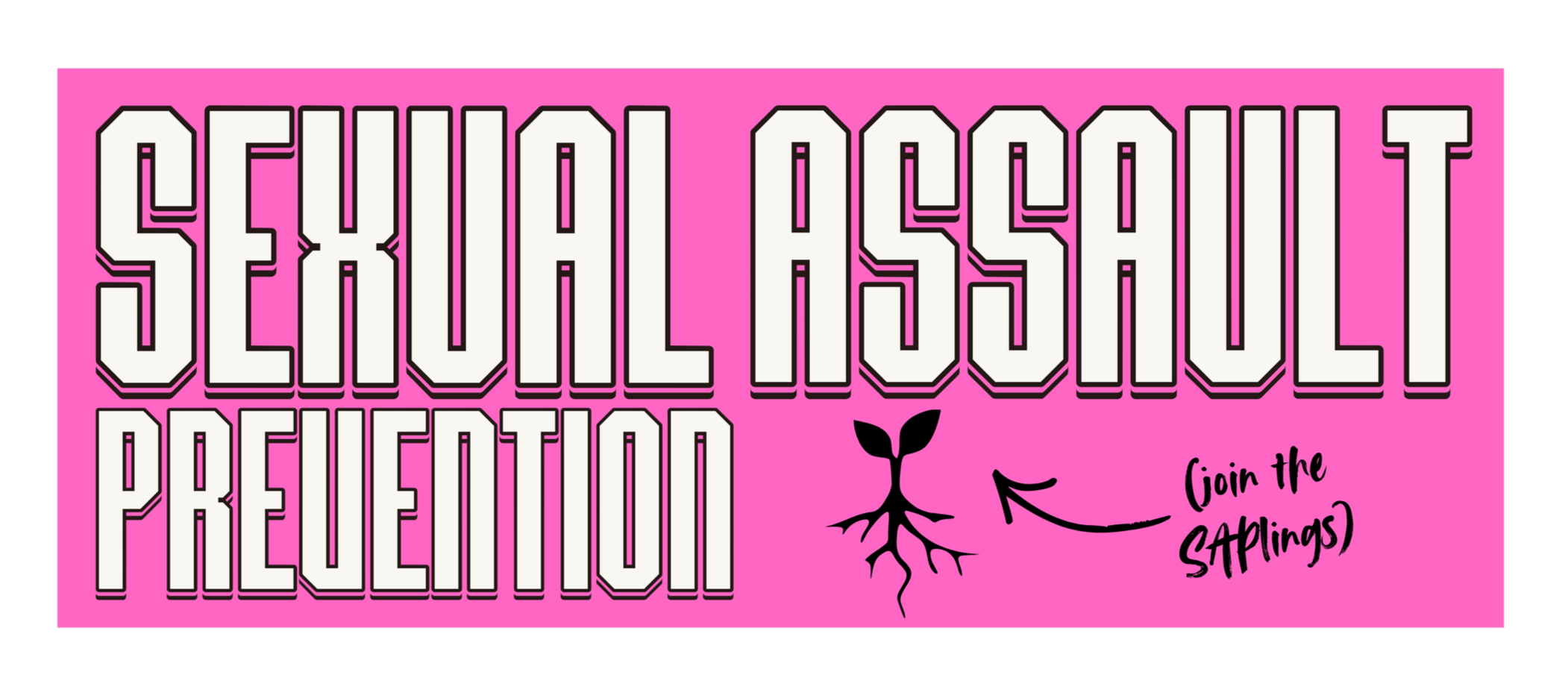 Pink sign with the text 'SEEDLING HARVEST PREVENTION' in bold outlined letters and an arrow pointing to a small plant with roots, with a note saying 'Join the SAPlings'.