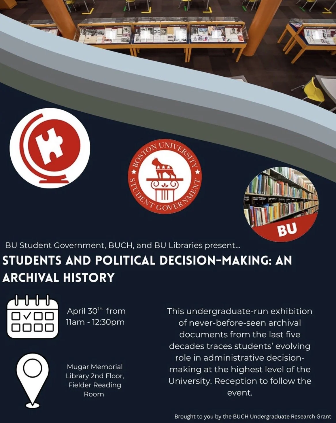 Event poster for a university exhibition titled "Students and Political Decision-Making: An Archival History". The event is on April 30th from 11 am to 12:30 pm at Mugar Memorial Library, 2nd Floor, Fielder Reading Room. The poster includes university logos, a calendar icon, a library shelf image, and event details.