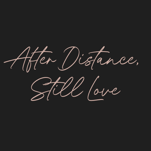 After Distance, Still Love