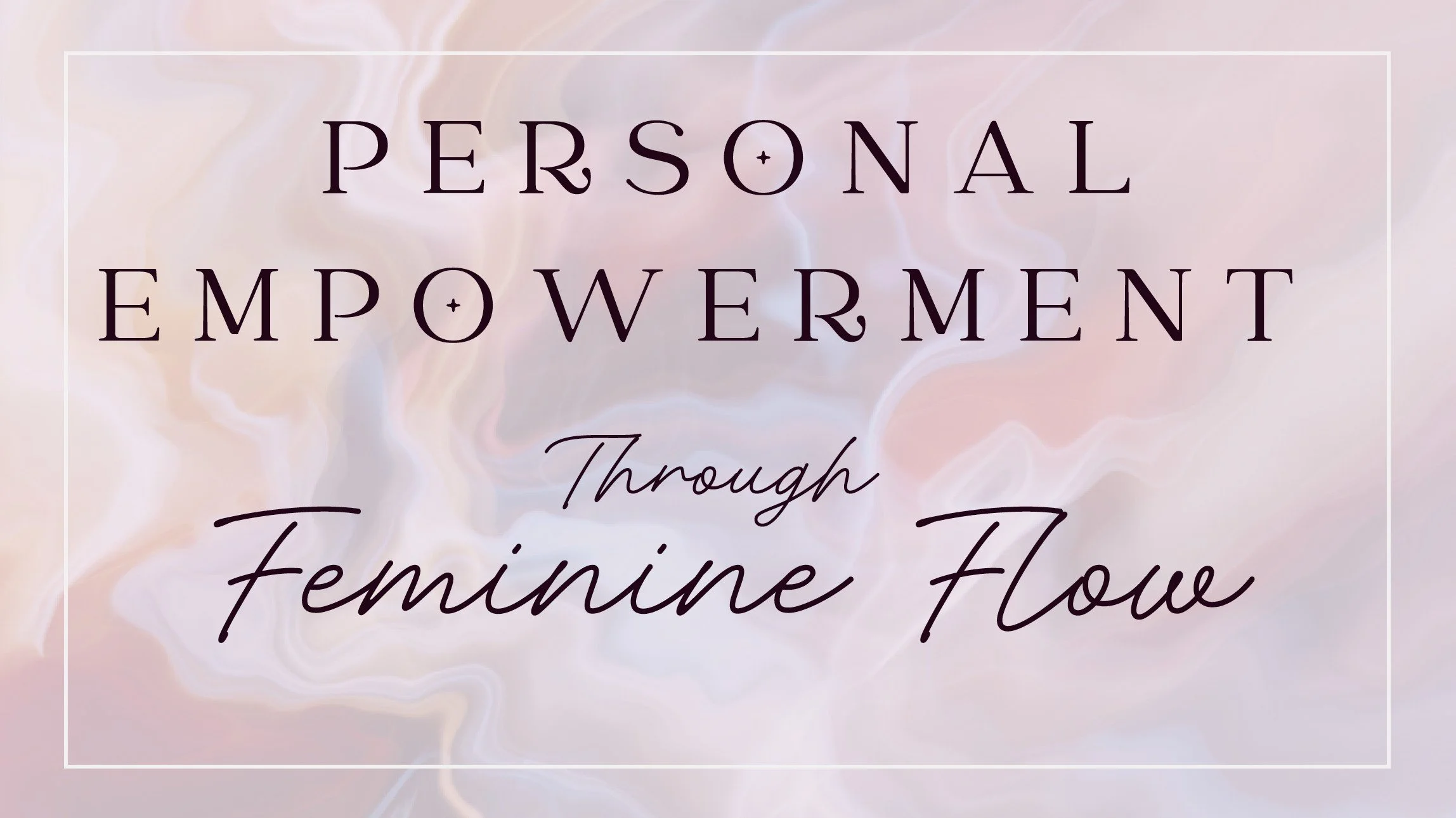 Finding Your Feminine Flow