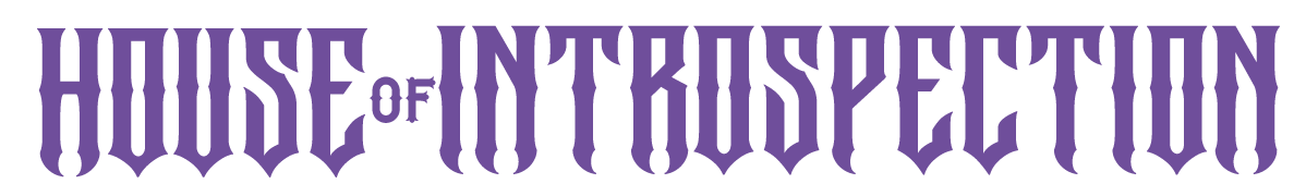 The House Of Introspection