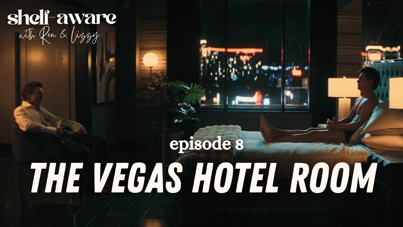 Episode 08: The Vegas Hotel Room
