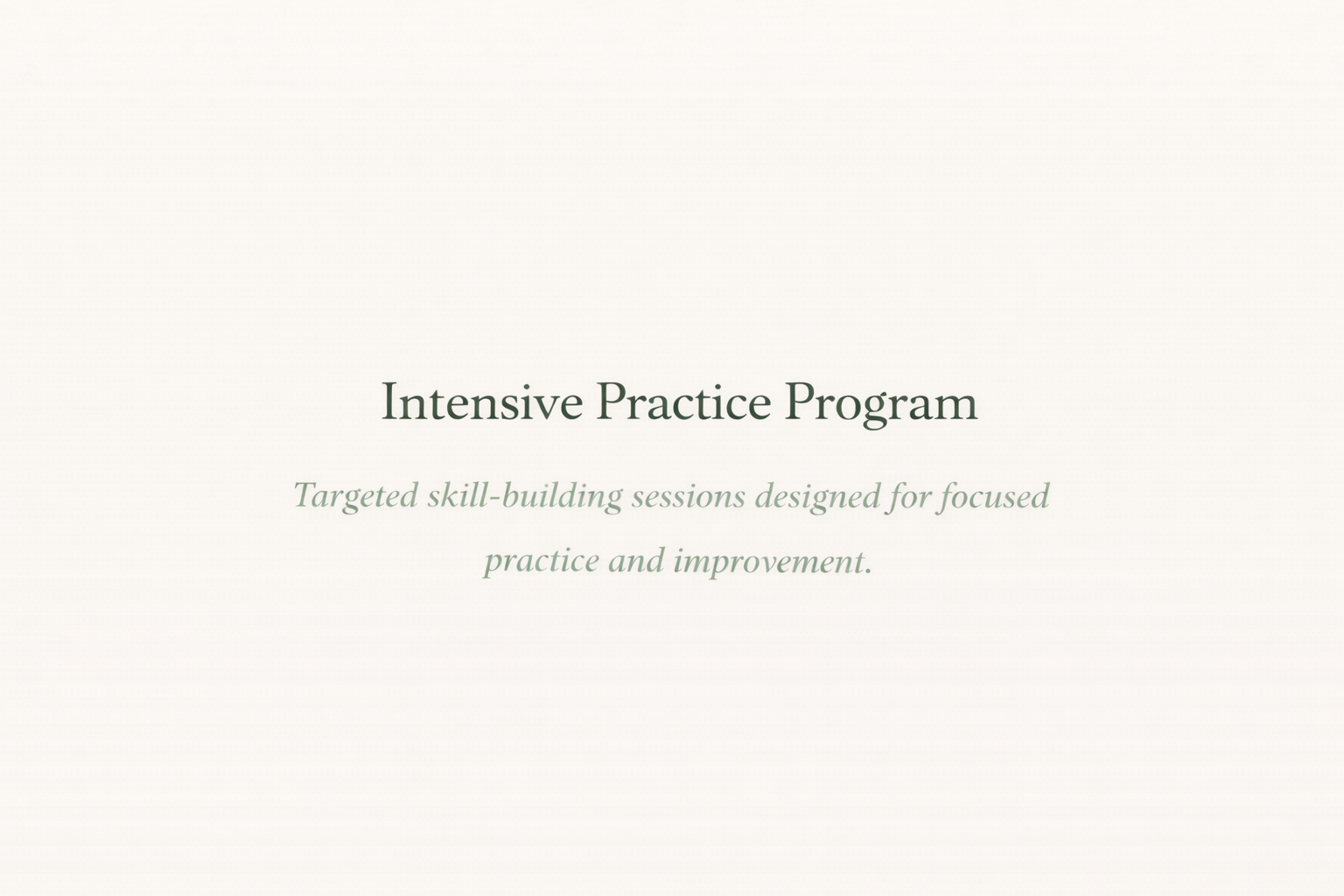 Intensive Practice Program