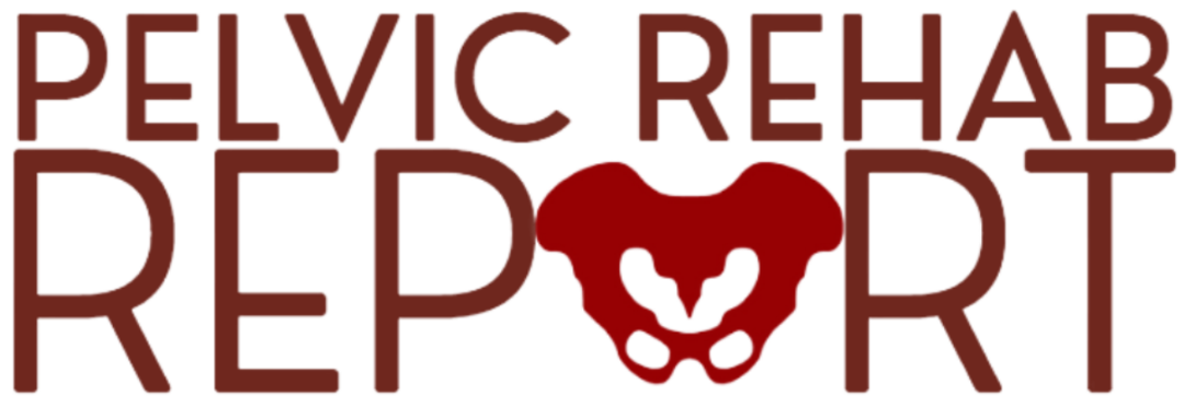 Logo with the words 'Pelvic Rehab Report' and a stylized heart-shaped pelvic bone in the center.