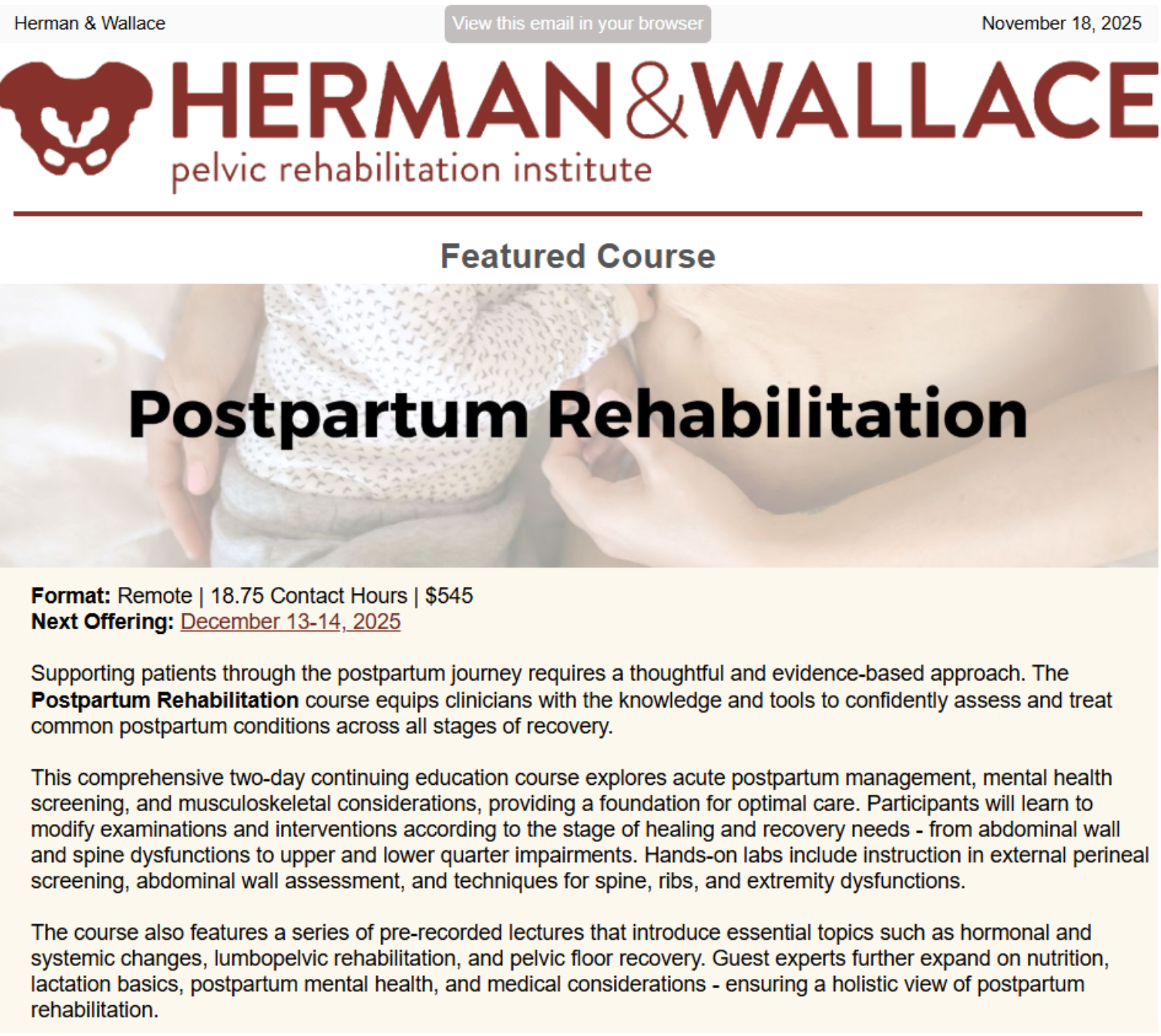 Email newsletter from Herman & Wallace Pelvic Rehabilitation Institute promoting a course on Postpartum Rehabilitation, featuring a background image of a healthcare professional examining a postpartum patient.