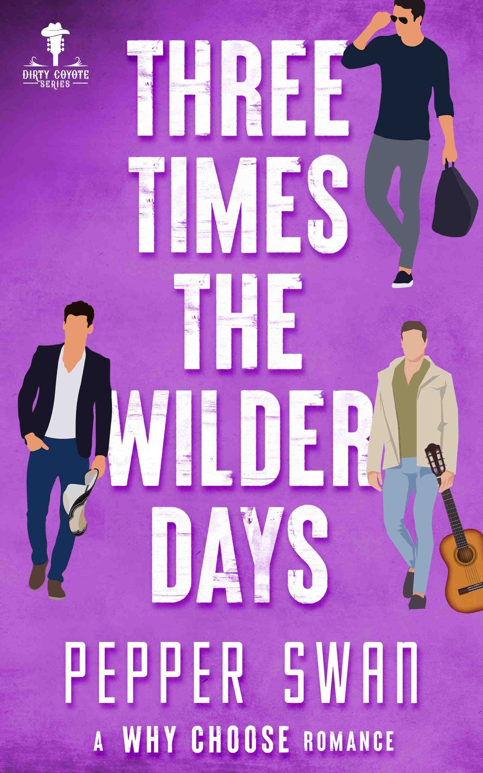 Three Times the Wilder Days