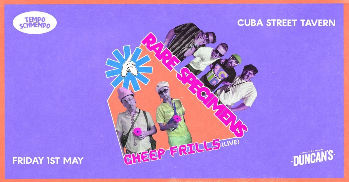 Cheep Frills (Live) &amp; Rare Specimens (Copy)