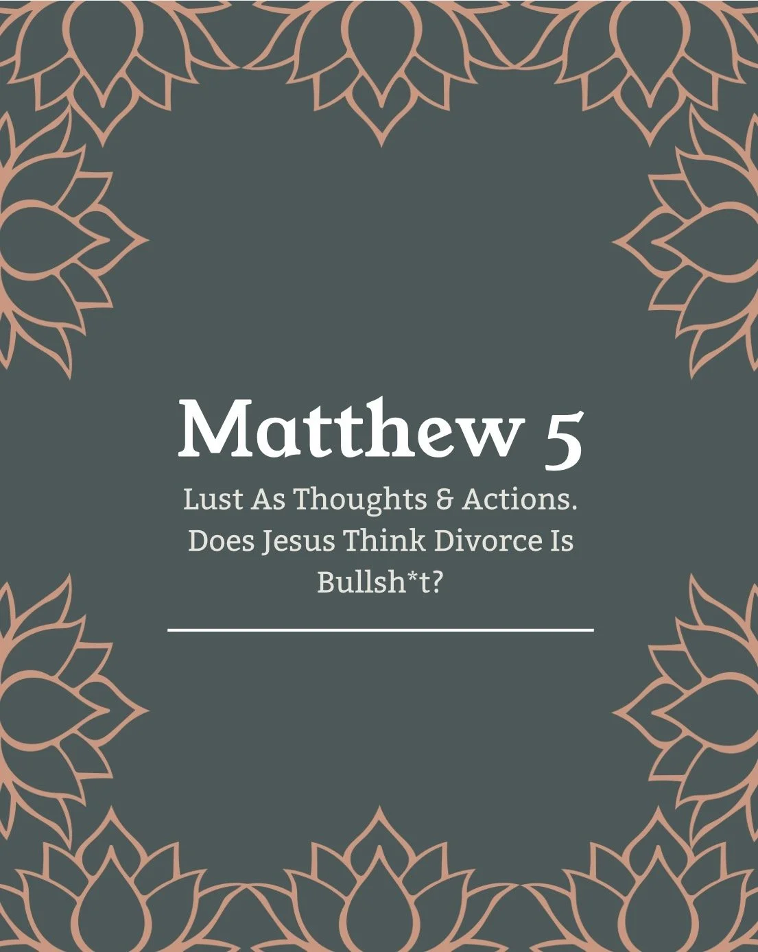 Matthew 5 — Lust, Divorce, Desire &amp; The Parts of Us Jesus Keeps Pointing Back To
