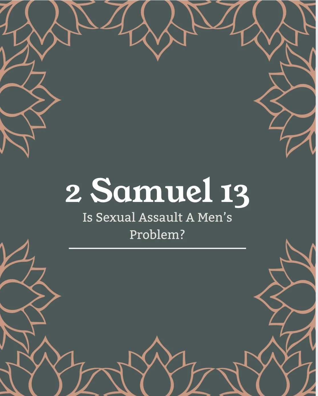 When Scripture Feels Heavy — Reflections on 2 Samuel 13