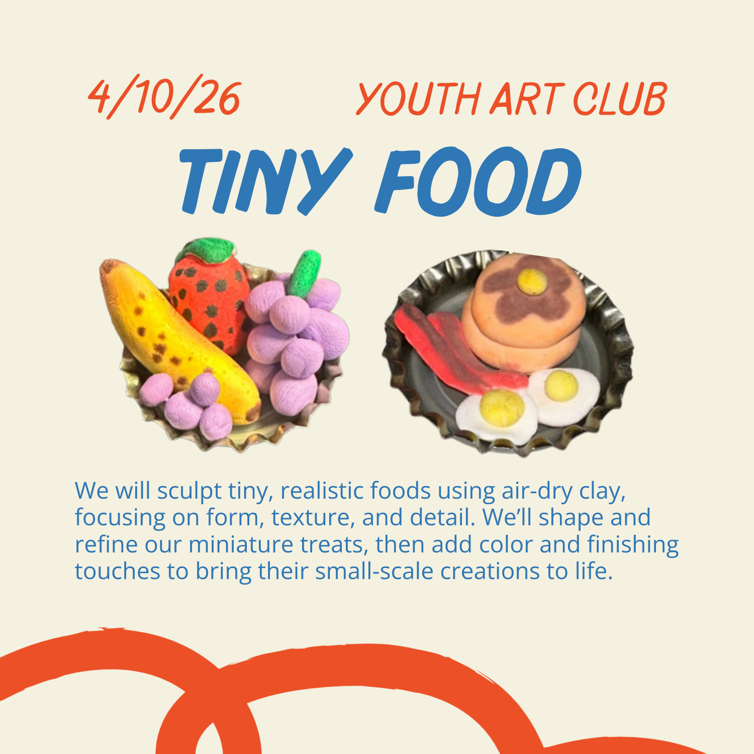 4/10: Youth Art Club - Tiny Food Sculptures