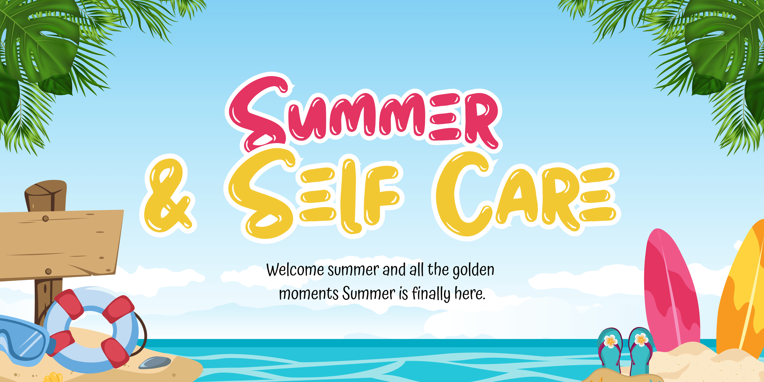 Summer Is Here… Don’t Forget About Your Self-Care