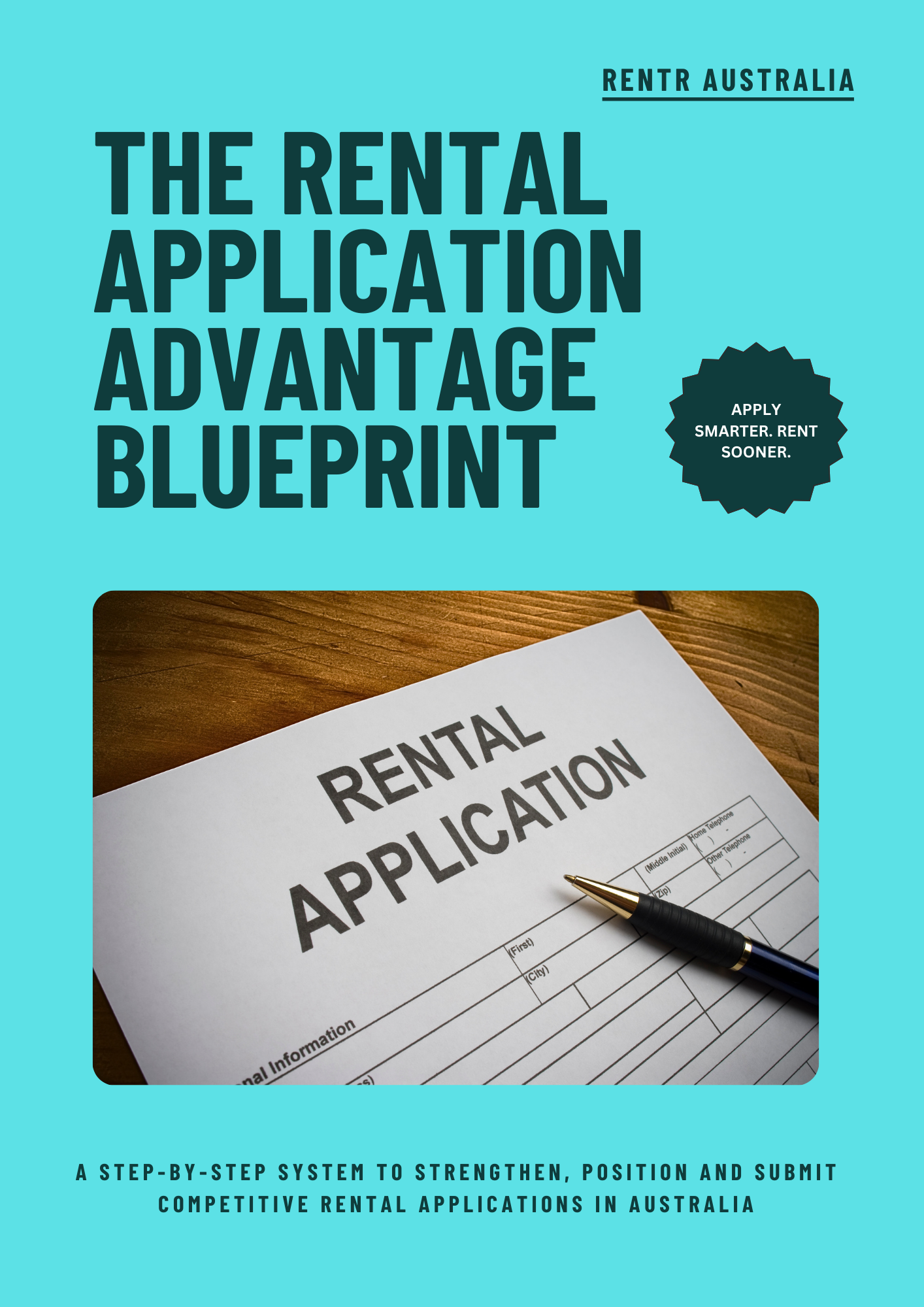 Book cover titled 'The Rental Application Advantage Blueprint' with a subtitle 'Rentr Australia' and a tagline 'Apply smarter. Rent sooner.' Features an image of a rental application form and pen on a wooden surface.