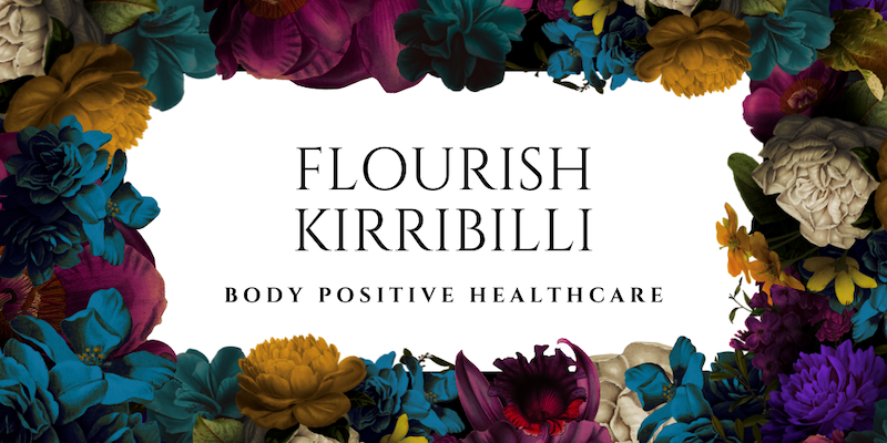 Flourish Kirribilli Body Positive Healthcare promotional display surrounded by colorful flowers.