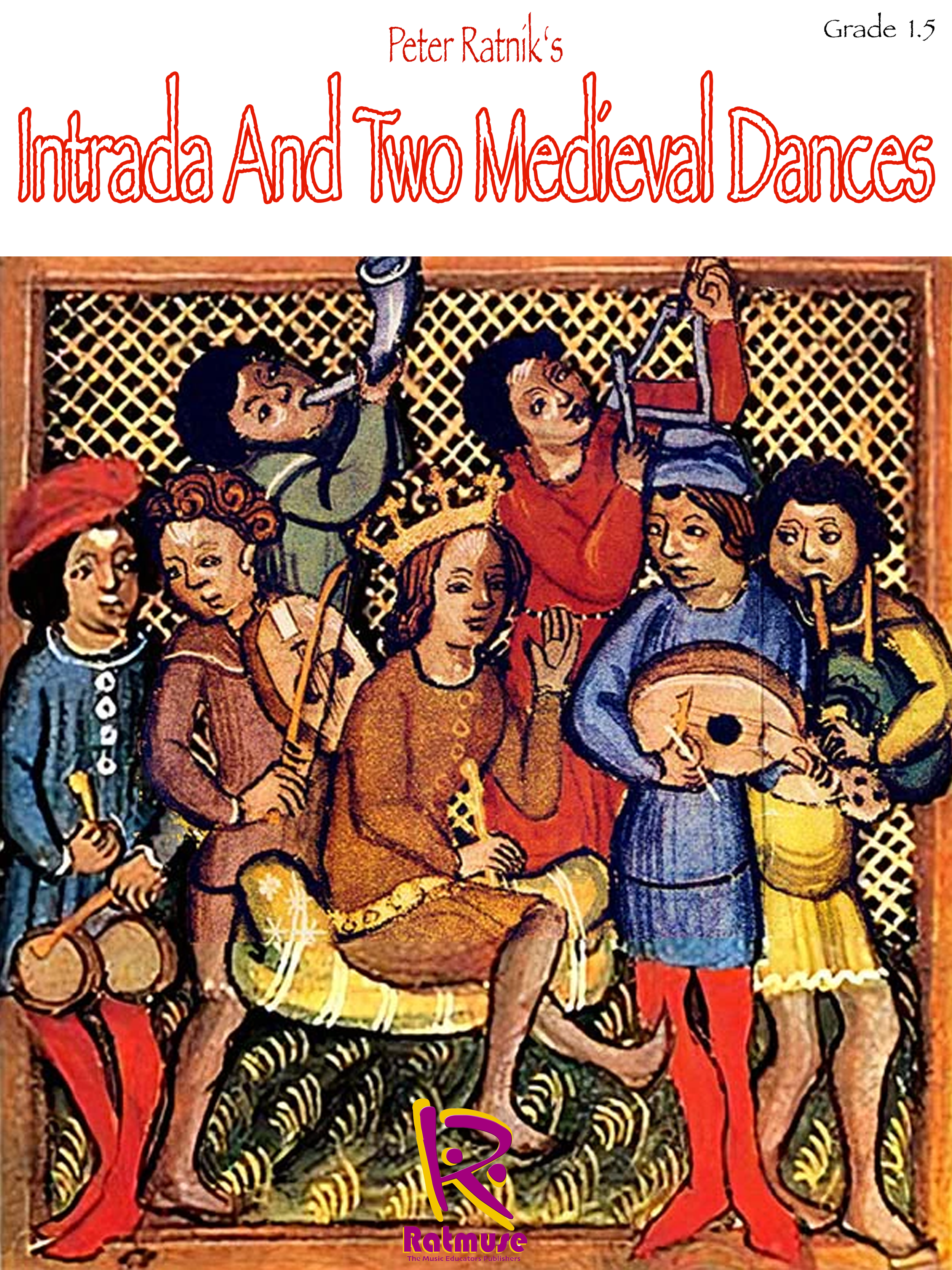 Intrada and Two Medieval Dances - Gr 1.5 Peter Ratnik