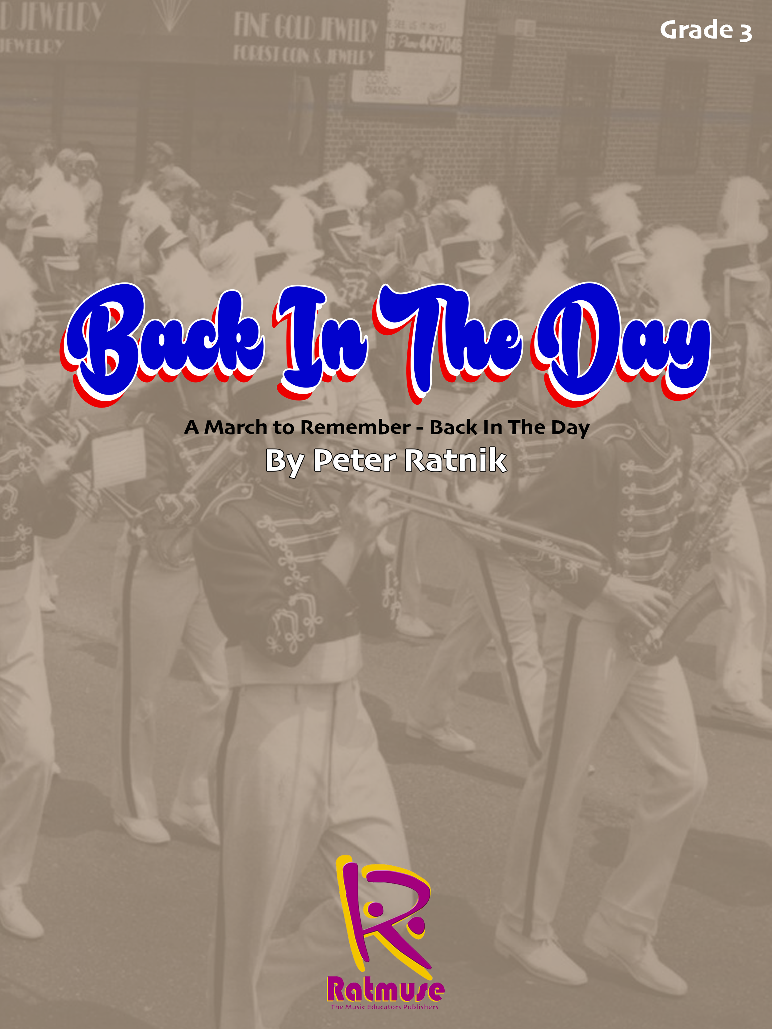 Back in The Day (March) by Peter Ratnik for Concert Band Gr 3